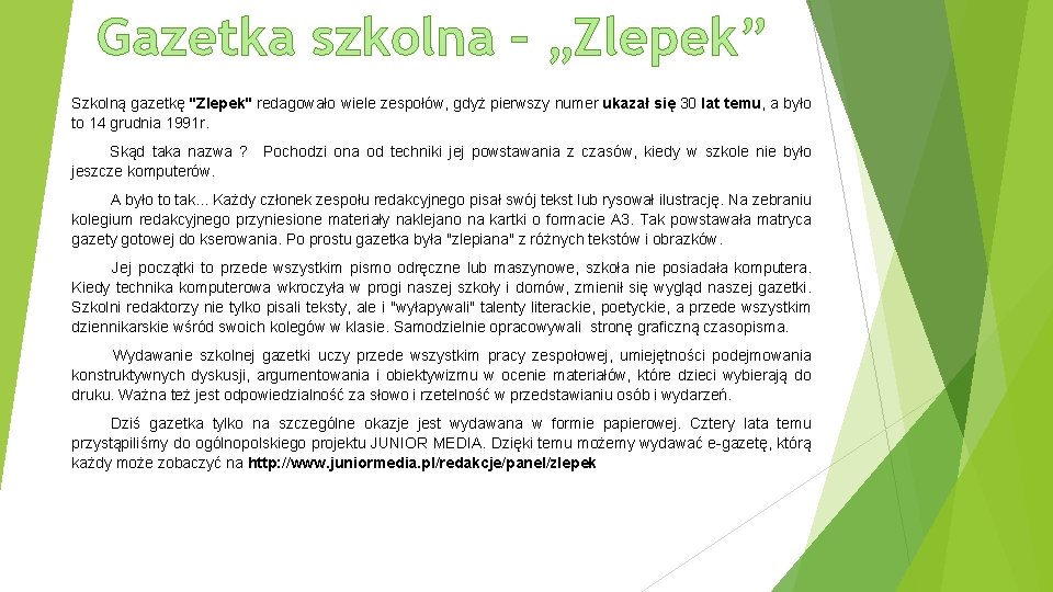 Gazetka szkolna – „Zlepek” Szkolną gazetkę "Zlepek" redagowało wiele zespołów, gdyż pierwszy numer ukazał