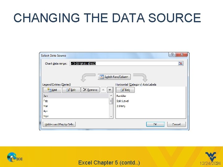 CHANGING THE DATA SOURCE Excel Chapter 5 (contd. . ) 12/24/2021 24 