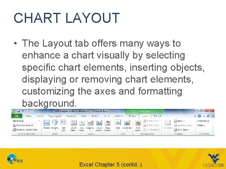 CHART LAYOUT • The Layout tab offers many ways to enhance a chart visually