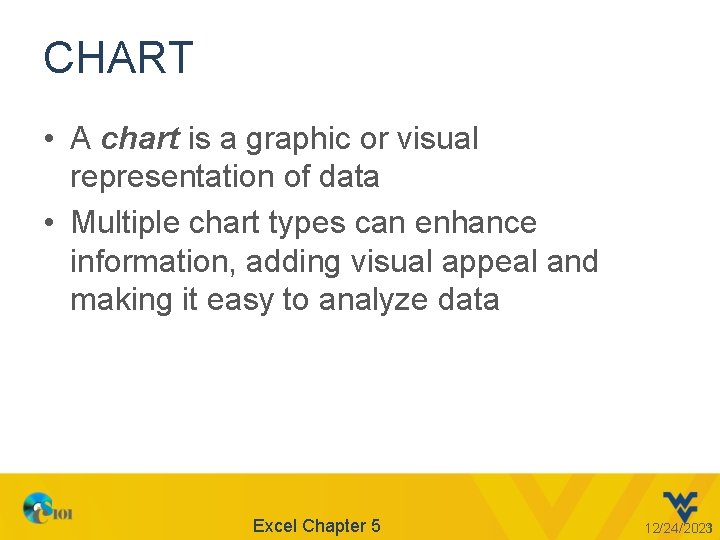 CHART • A chart is a graphic or visual representation of data • Multiple