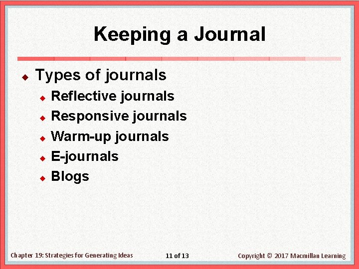 Keeping a Journal u Types of journals Reflective journals u Responsive journals u Warm-up