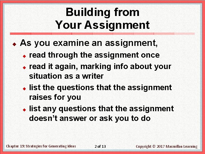 Building from Your Assignment u As you examine an assignment, read through the assignment