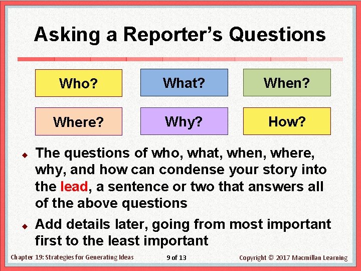 Asking a Reporter’s Questions u u Who? What? When? Where? Why? How? The questions