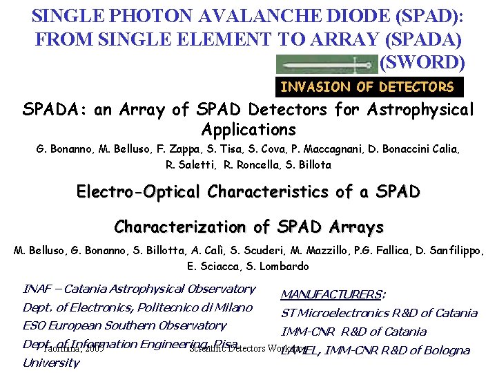 SINGLE PHOTON AVALANCHE DIODE (SPAD): FROM SINGLE ELEMENT TO ARRAY (SPADA) (SWORD) INVASION OF