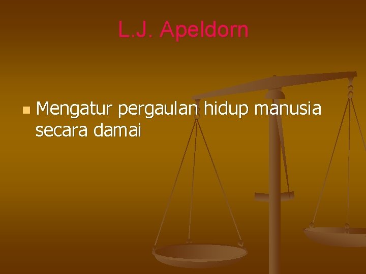 L. J. Apeldorn n Mengatur pergaulan hidup manusia secara damai 