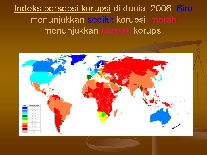 Indeks persepsi korupsi di dunia, 2006. Biru menunjukkan sedikit korupsi, merah menunjukkan banyak korupsi