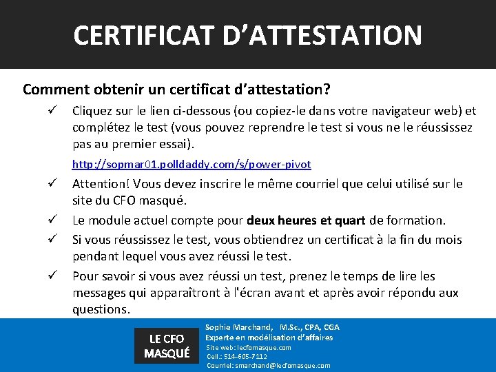 CERTIFICAT D’ATTESTATION Comment obtenir un certificat d’attestation? ü Cliquez sur le lien ci-dessous (ou