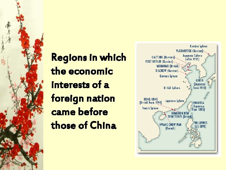 Regions in which the economic interests of a foreign nation came before those of Regions in which the economic interests of a foreign nation came before those of