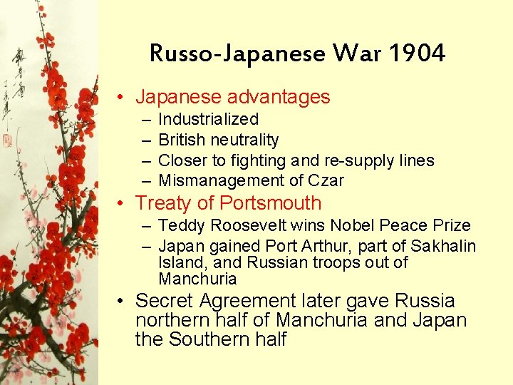 Russo-Japanese War 1904 • Japanese advantages – – Industrialized British neutrality Closer to fighting Russo-Japanese War 1904 • Japanese advantages – – Industrialized British neutrality Closer to fighting
