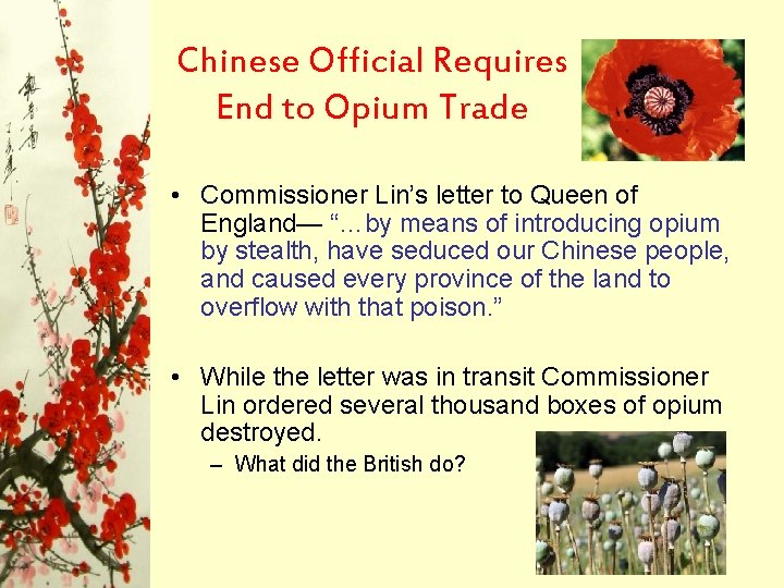Chinese Official Requires End to Opium Trade • Commissioner Lin’s letter to Queen of Chinese Official Requires End to Opium Trade • Commissioner Lin’s letter to Queen of