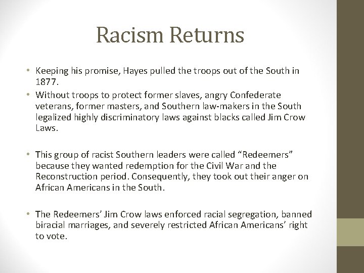 Racism Returns • Keeping his promise, Hayes pulled the troops out of the South