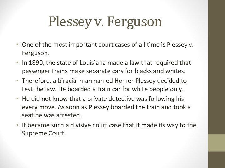 Plessey v. Ferguson • One of the most important court cases of all time