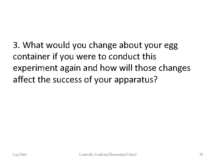 3. What would you change about your egg container if you were to conduct