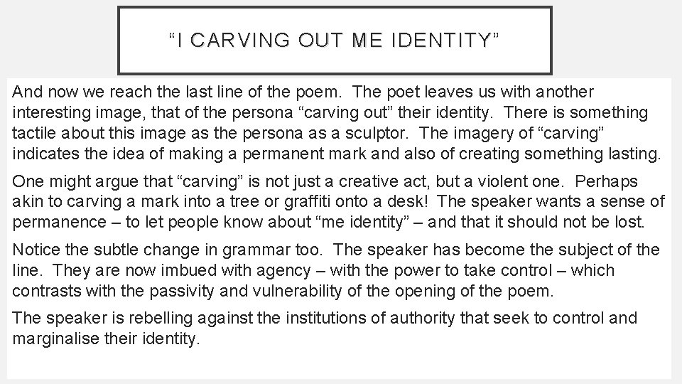“ I CARVING OUT ME IDENTITY” IDENTITY And now we reach the last line “ I CARVING OUT ME IDENTITY” IDENTITY And now we reach the last line