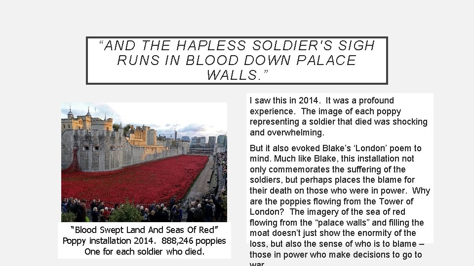 “AND THE HAPLESS SOLDIER'S SIGH RUNS IN BLOOD DOWN PALACE WALLS. ” I saw “AND THE HAPLESS SOLDIER'S SIGH RUNS IN BLOOD DOWN PALACE WALLS. ” I saw