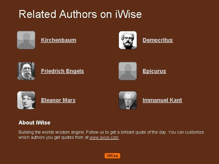 Related Authors on i. Wise Kirchenbaum Democritus Friedrich Engels Epicurus Eleanor Marx Immanuel Kant