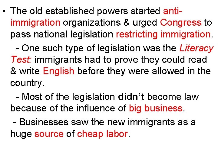  • The old established powers started antiimmigration organizations & urged Congress to pass