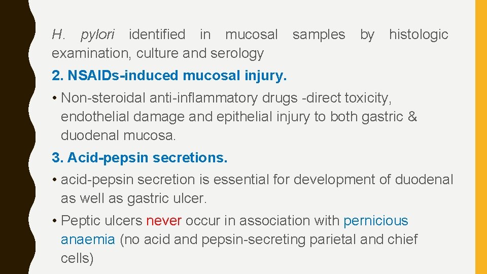 H. pylori identified in mucosal examination, culture and serology samples by histologic 2. NSAIDs-induced