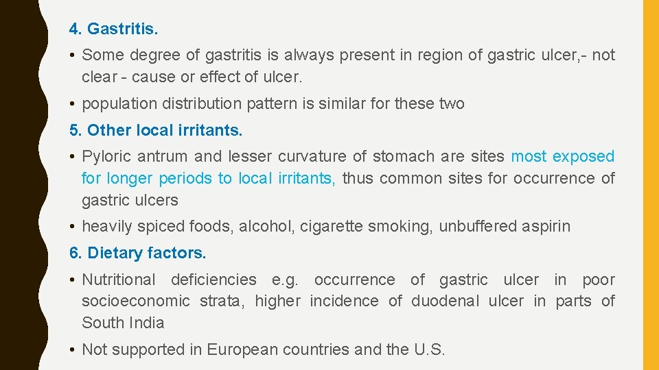 4. Gastritis. • Some degree of gastritis is always present in region of gastric