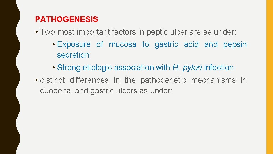 PATHOGENESIS • Two most important factors in peptic ulcer are as under: • Exposure