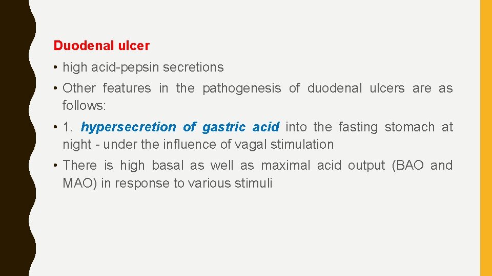 Duodenal ulcer • high acid-pepsin secretions • Other features in the pathogenesis of duodenal