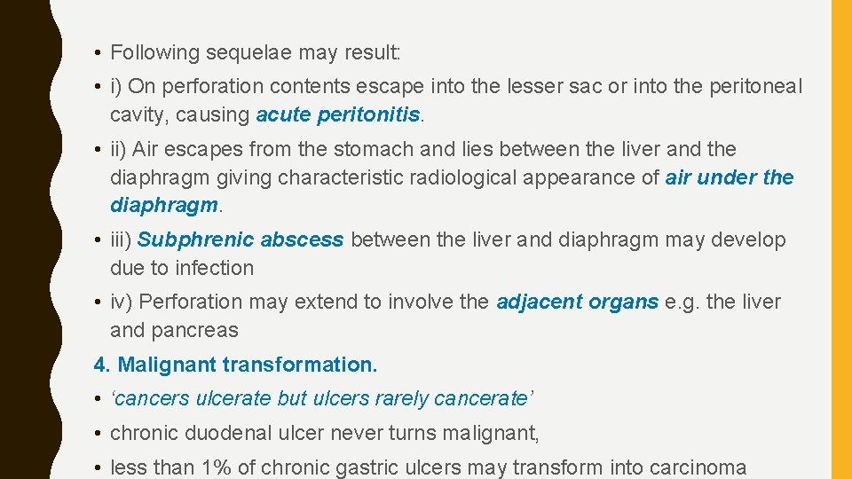  • Following sequelae may result: • i) On perforation contents escape into the