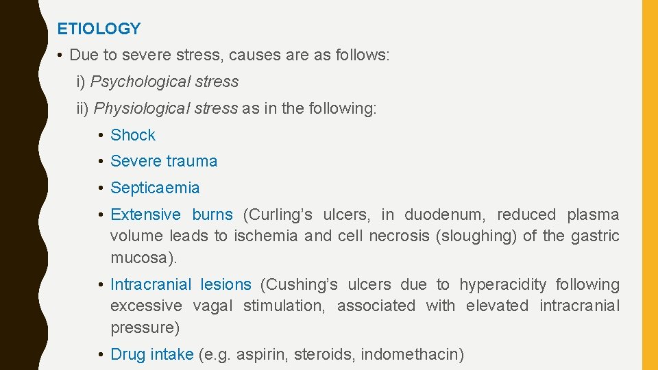 ETIOLOGY • Due to severe stress, causes are as follows: i) Psychological stress ii)