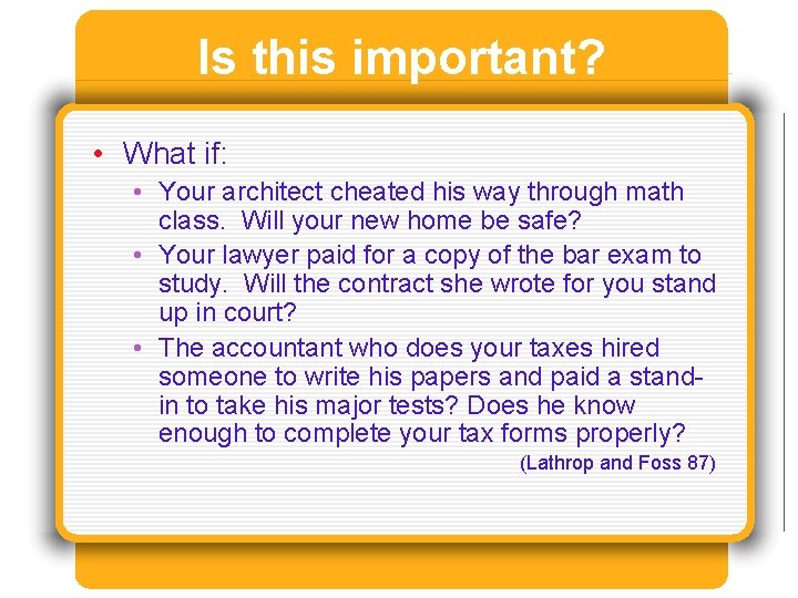 Is this important? • What if: • Your architect cheated his way through math Is this important? • What if: • Your architect cheated his way through math