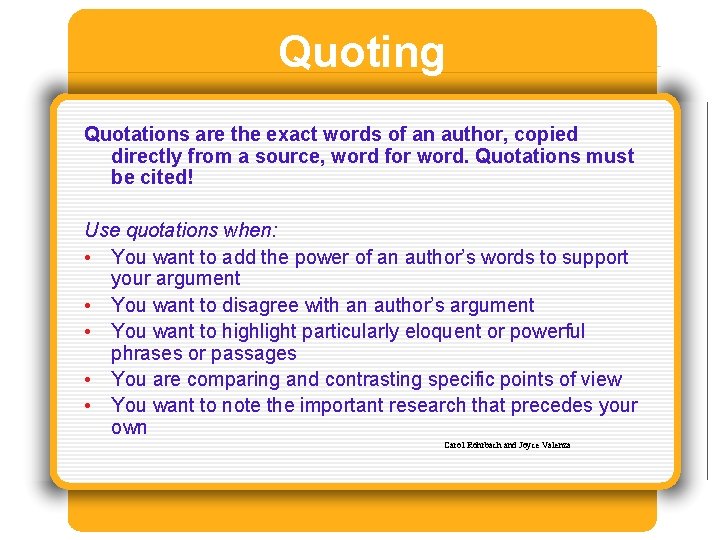 Quoting Quotations are the exact words of an author, copied directly from a source, Quoting Quotations are the exact words of an author, copied directly from a source,