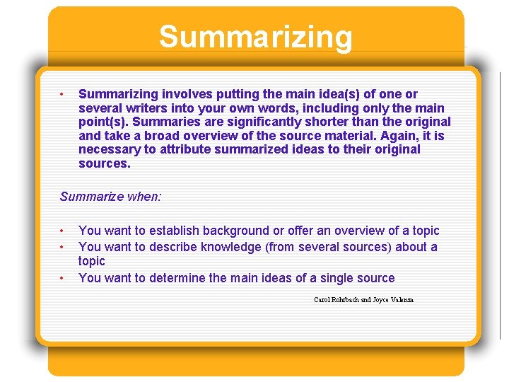 Summarizing • Summarizing involves putting the main idea(s) of one or several writers into Summarizing • Summarizing involves putting the main idea(s) of one or several writers into