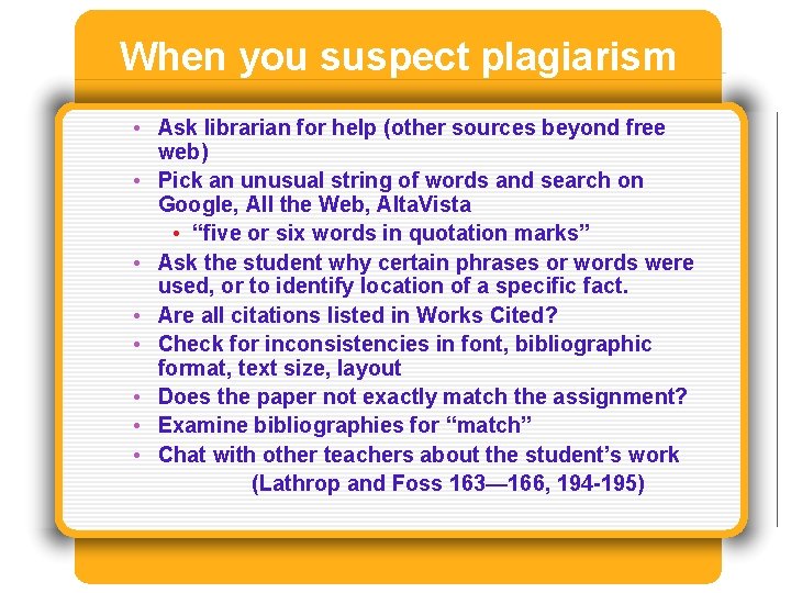 When you suspect plagiarism • Ask librarian for help (other sources beyond free web) When you suspect plagiarism • Ask librarian for help (other sources beyond free web)