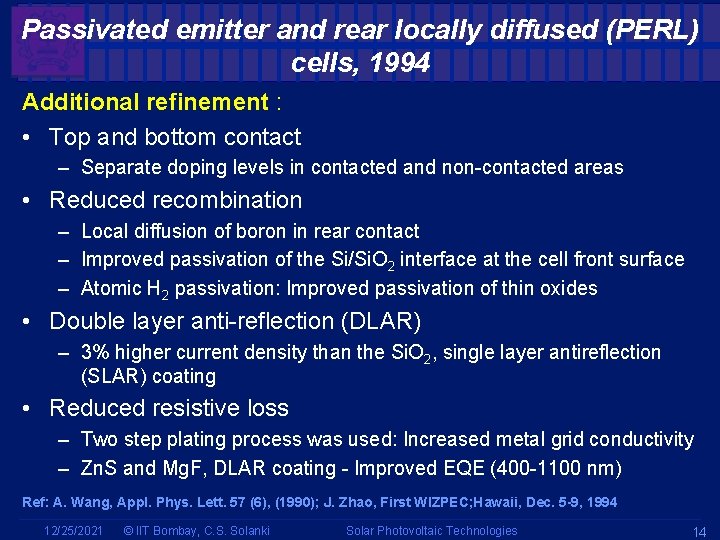 Passivated emitter and rear locally diffused (PERL) cells, 1994 Additional refinement : • Top