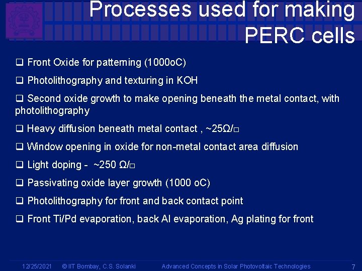 Processes used for making PERC cells q Front Oxide for patterning (1000 o. C)