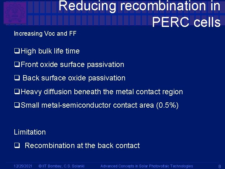 Reducing recombination in PERC cells Increasing Voc and FF q. High bulk life time