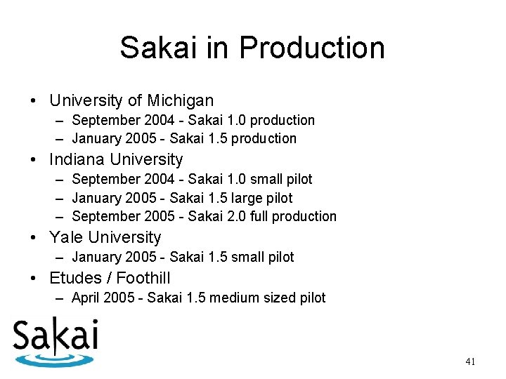 Sakai in Production • University of Michigan – September 2004 - Sakai 1. 0