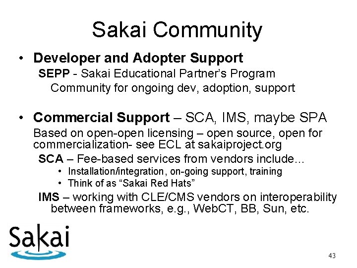 Sakai Community • Developer and Adopter Support SEPP - Sakai Educational Partner’s Program Community