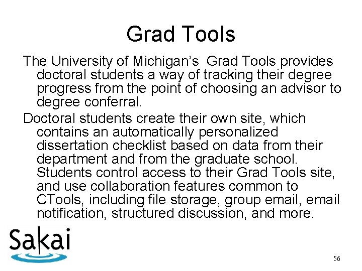 Grad Tools The University of Michigan’s Grad Tools provides doctoral students a way of