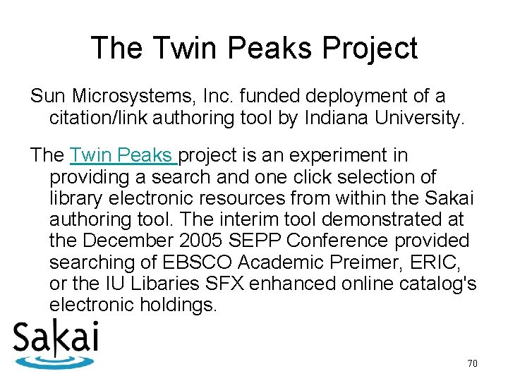 The Twin Peaks Project Sun Microsystems, Inc. funded deployment of a citation/link authoring tool