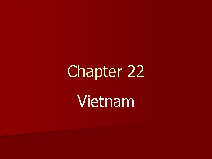 Chapter 22 Vietnam 