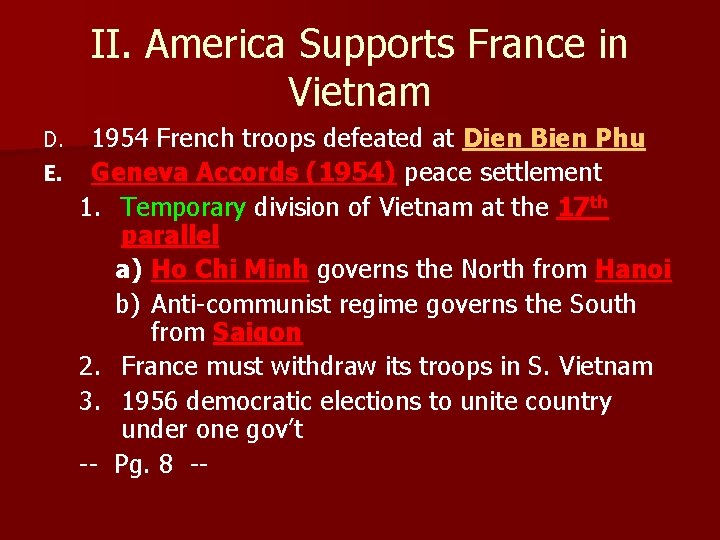 II. America Supports France in Vietnam 1954 French troops defeated at Dien Bien Phu