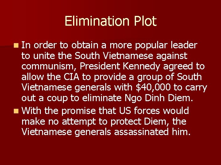 Elimination Plot n In order to obtain a more popular leader to unite the