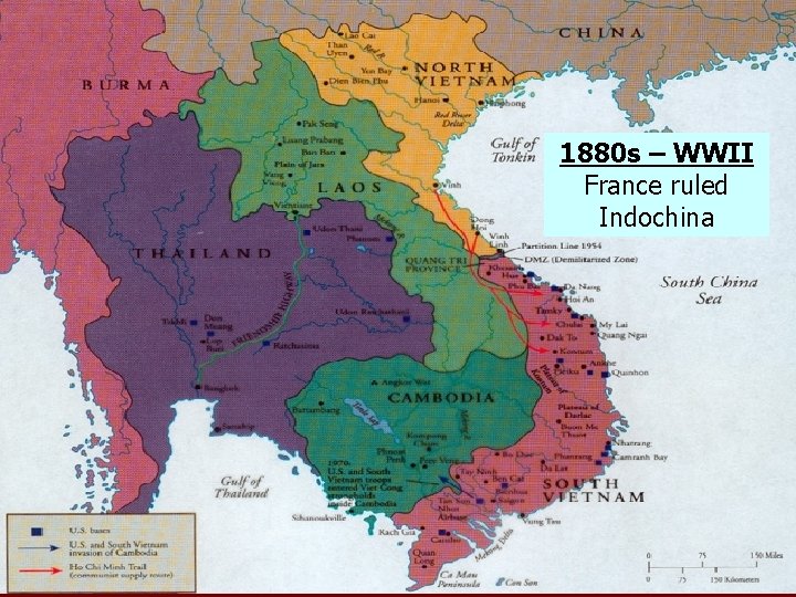 1880 s – WWII France ruled Indochina 