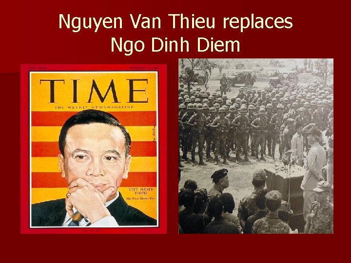 Nguyen Van Thieu replaces Ngo Dinh Diem 