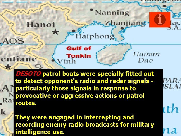 DESOTO patrol boats were specially fitted out to detect opponent's radio and radar signals