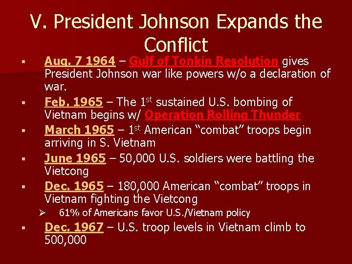 § § § V. President Johnson Expands the Conflict Aug. 7 1964 – Gulf