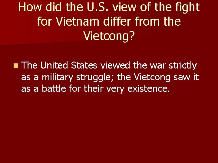 How did the U. S. view of the fight for Vietnam differ from the