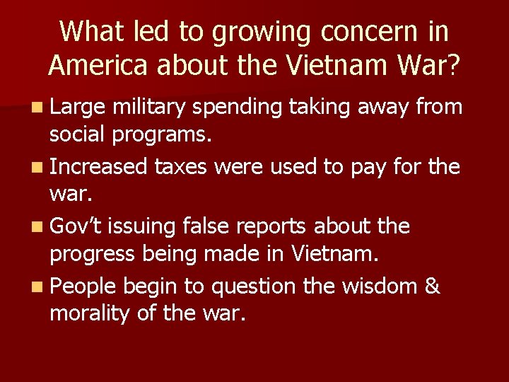 What led to growing concern in America about the Vietnam War? n Large military