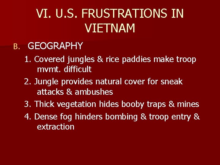 VI. U. S. FRUSTRATIONS IN VIETNAM B. GEOGRAPHY 1. Covered jungles & rice paddies