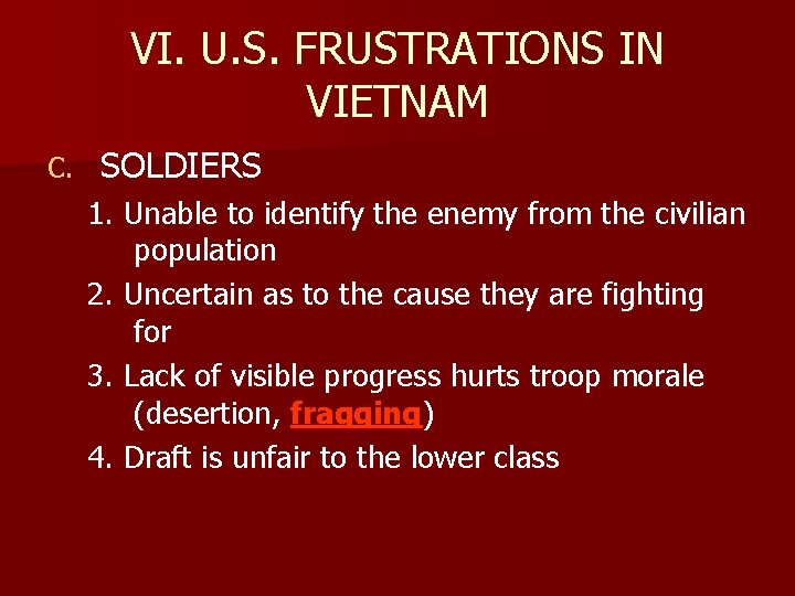 VI. U. S. FRUSTRATIONS IN VIETNAM C. SOLDIERS 1. Unable to identify the enemy