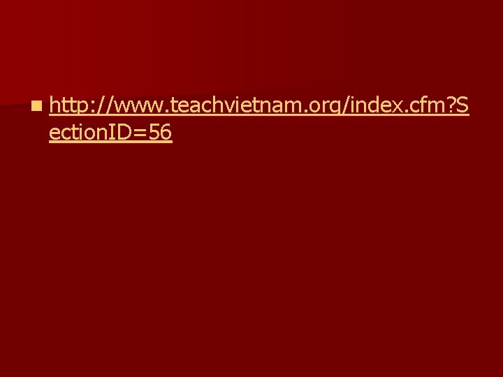 n http: //www. teachvietnam. org/index. cfm? S ection. ID=56 